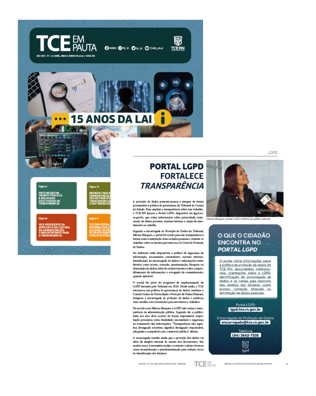 <p style="text-align: justify">O Portal da LGPD do TCE-RN foi destaque na edição nº 154 do jornal TCE em Pauta, que ressalta a iniciativa como parte do fortalecimento da política de governança, privacidade e proteção de dados pessoais do Tribunal. Aberto ao público pelo endereço <a target="" data-router-slot="disabled" href="http://lgpd.tce.rn.gov.br" type="external"><strong>lgpd.tce.rn.gov.br</strong></a>, o portal reúne informações sobre o tratamento de dados pessoais, normas internas, política de segurança da informação, documentos orientadores, identificação da encarregada de dados e canais de atendimento ao cidadão, ampliando a transparência e facilitando o acesso aos direitos previstos na Lei Geral de Proteção de Dados. A publicação também destaca que a LGPD não reduz a transparência pública, mas reforça a necessidade de uma divulgação responsável, adequada e compatível com o interesse público.&nbsp;</p><p style="text-align: justify">Acesse em:&nbsp;<a target="" data-router-slot="disabled" href="https://tcerngovbr.sharepoint.com/:b:/s/msteams_5d200d_085767/IQAdAIhh9CMMTrLrsx7u8WrgAeZbkpSvWE2P_oA1QIdVTBI?e=ipWDgr" type="external">Jornal_TCE_em_Pauta__154_digital.pdf</a></p>
